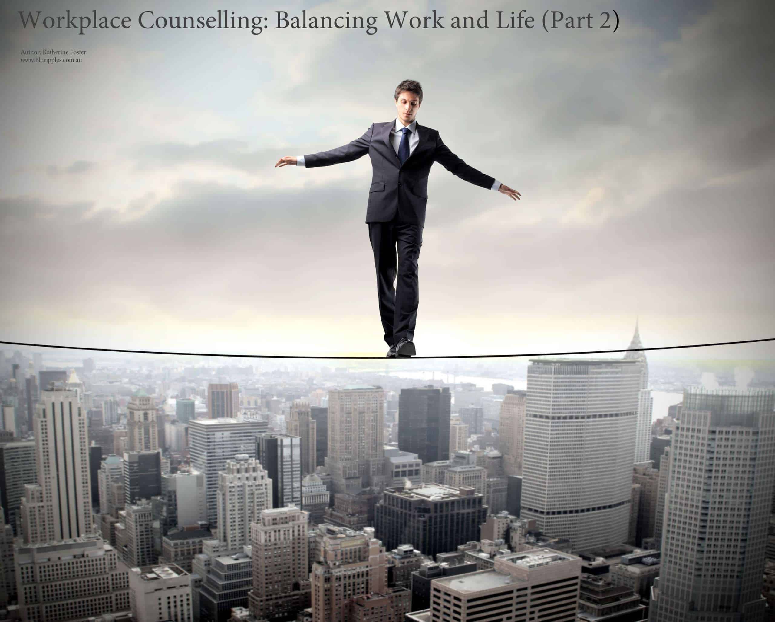 In Our Balanacing Work and Life Series (Part 2) we discuss a simple formula to help you find the balance you seek. Author Katherine Foster, Blu Ripples