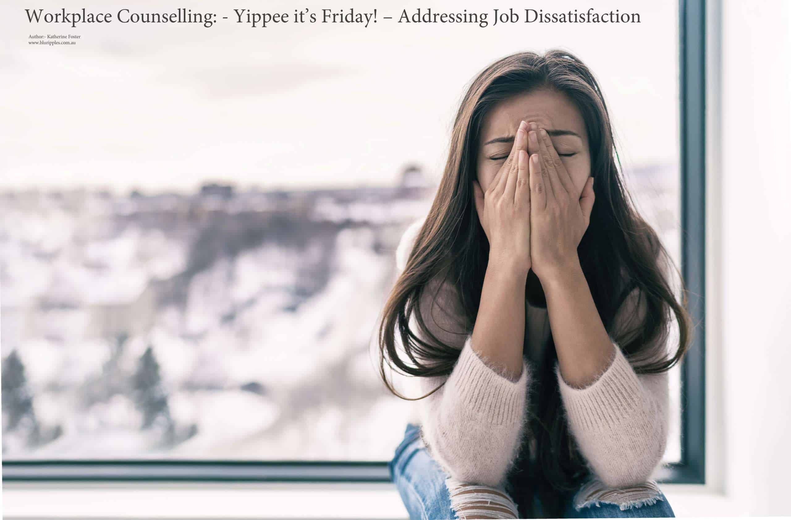 Workplace Counselling Yippee it's Fiday - Addressing Job Dissatisfaction